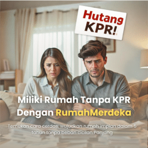 Strategi Punya Rumah Tanpa KPR